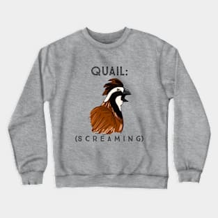 Screaming Quail Crewneck Sweatshirt